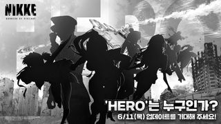 니케 신규 업데이트 'HERO'는 누구인가?'(6/11 업데이트 예정)